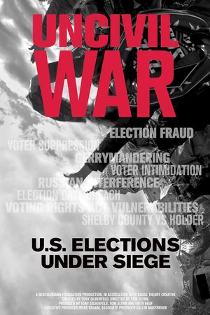 Uncivil War: U.S. Elections Under Siege's poster