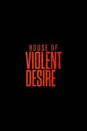 The House of Violent Desire's poster