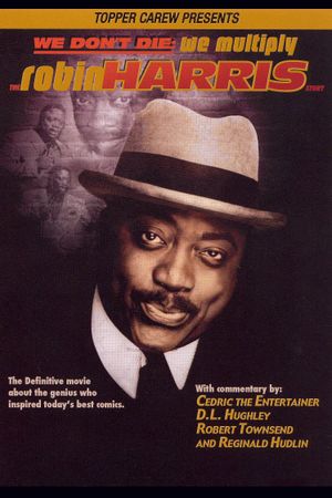 We Don't Die, We Multiply: The Robin Harris Story's poster