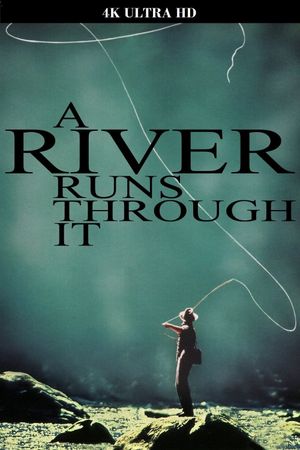A River Runs Through It's poster
