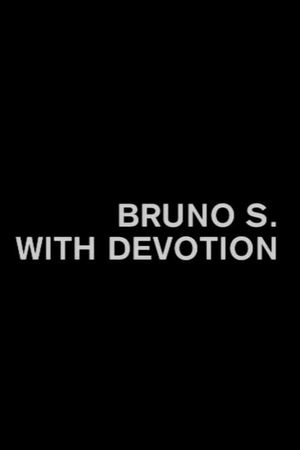 Bruno S, With Devotion's poster