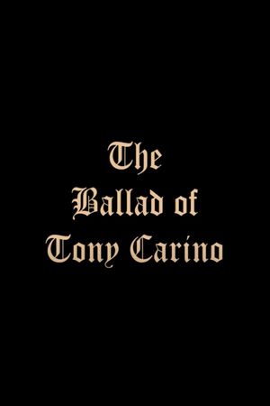 The Ballad of Tony Carino's poster