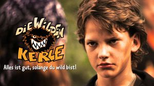 Die Wilden Kerle: Alles ist gut, solange du wild bist!'s poster