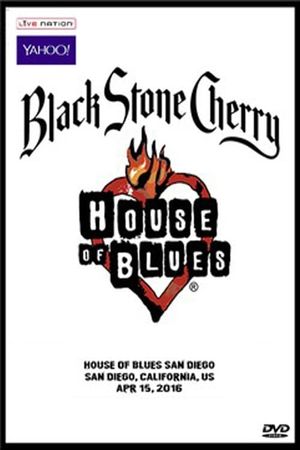 Black Stone Cherry - House Of Blues, San Diego '16's poster