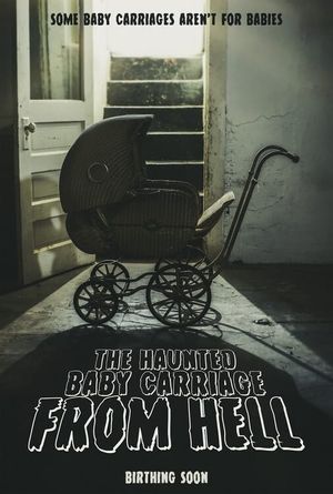 The Haunted Baby Carriage From Hell's poster