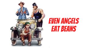 Even Angels Eat Beans's poster