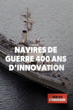 Navires de guerre : 400 ans d'innovation's poster