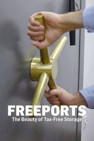 Freeports: The Beauty Of Tax Free Storage's poster