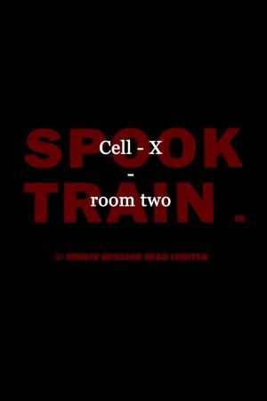 Spook Train: Room Two – Cell-X's poster