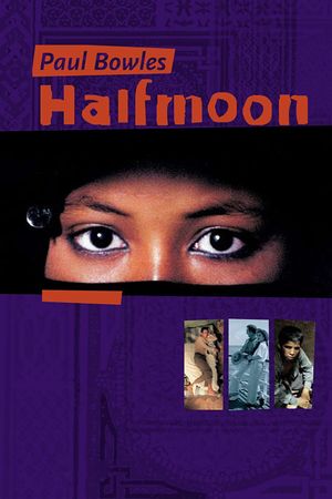 Paul Bowles: Half Moon's poster