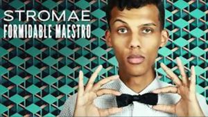 Stromae Formidable Maestro's poster