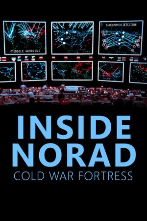 Inside Norad: Cold War Fortress's poster