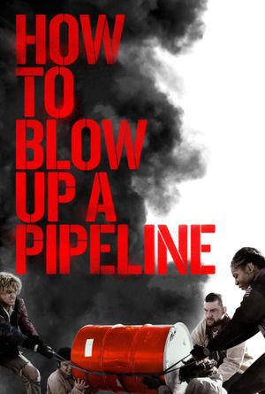 How to Blow Up a Pipeline's poster