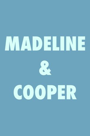 Madeline & Cooper's poster image