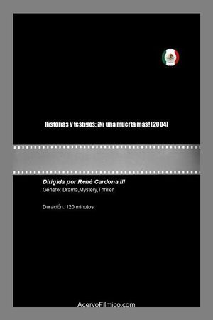 Historias y testigos: ¡Ni una muerta mas!'s poster