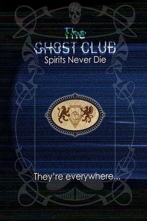 The Ghost Club: Spirits Never Die's poster