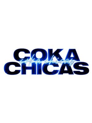 Coka Chicas's poster