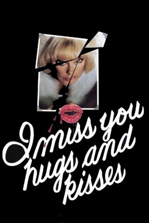 I Miss You, Hugs and Kisses's poster