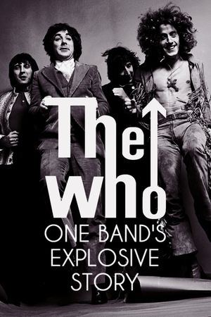 The Who: One Band's Explosive Story's poster