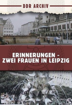 Erinnerungen - Zwei Frauen in Leipzig's poster