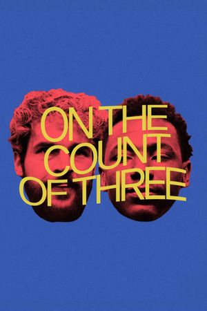 On the Count of Three's poster