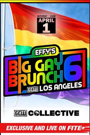 GCW Effy's Big Gay Brunch 6's poster