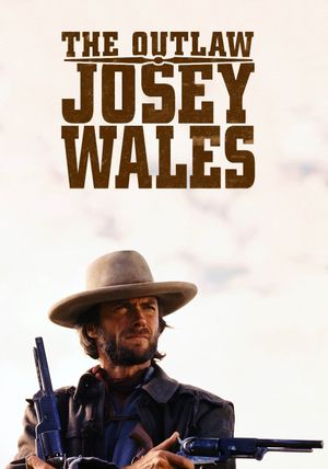 The Outlaw Josey Wales's poster