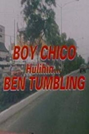 Boy Chico: Hulihin si Ben Tumbling's poster