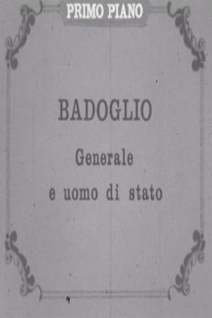 Badoglio: generale e uomo di stato's poster