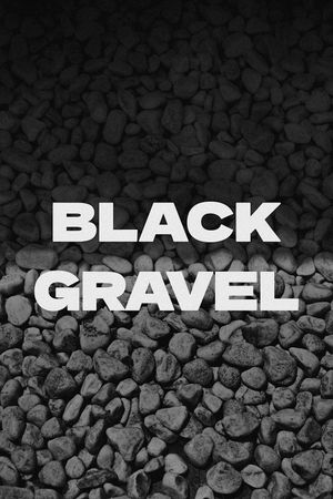 Black Gravel's poster