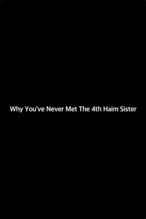 Why You've Never Met The 4th Haim Sister's poster image