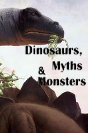 Dinosaurs, Myths and Monsters's poster