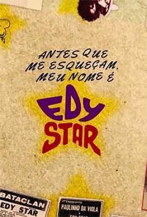 Antes que Me Esqueçam, Meu Nome É Edy Star's poster