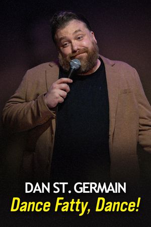 Dan St. Germain: Dance Fatty, Dance!'s poster