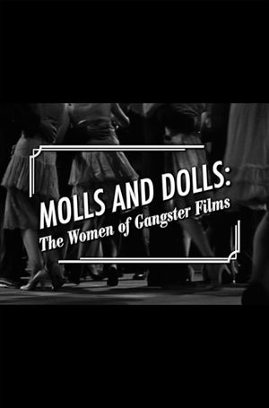 Molls and Dolls: The Women of Gangster Films's poster image