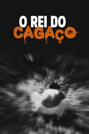 O Rei do Cagaço's poster