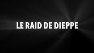 WWII Top Secret Dieppe Uncovered's poster