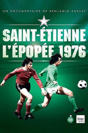 Saint-Étienne : L'Épopée 1976's poster