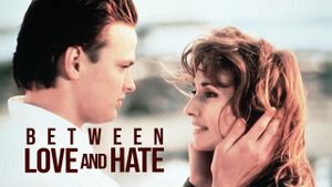 Between Love and Hate's poster