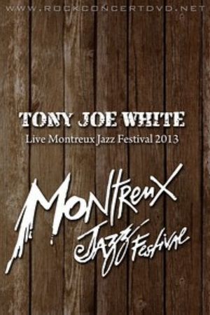 Tony Joe White : Live Montreux Jazz Festival 2013's poster