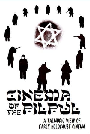 Cinema of the Pilpul: A Talmudic View of Early Holocaust Cinema's poster