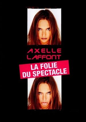 Axelle Laffont : La folie du spectacle's poster image