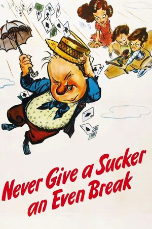 Never Give a Sucker an Even Break's poster