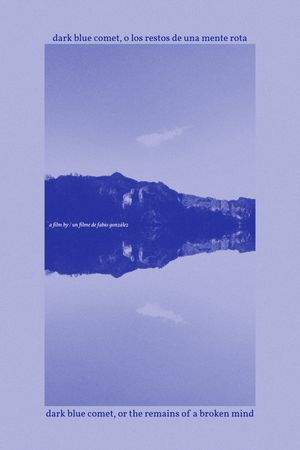 Dark Blue Comet, or the Remains of a Broken Mind's poster