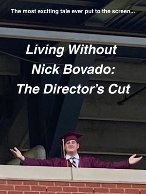 Living Without Nick Bovado: The Director's Cut's poster