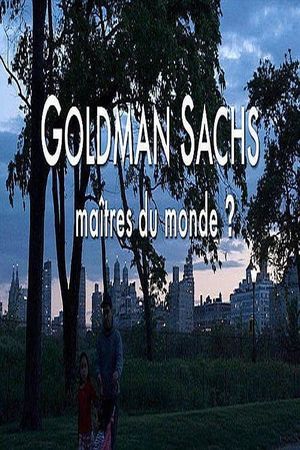 Goldman Sachs, Masters of the World's poster image