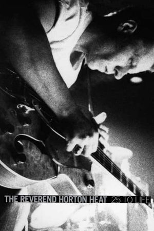 The Reverend Horton Heat: 25 to Life's poster