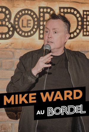 Mike Ward au Bordel's poster