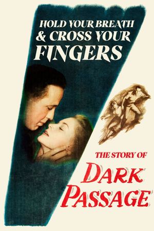 Hold Your Breath and Cross Your Fingers: The Story of 'Dark Passage''s poster