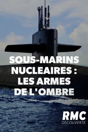 Sous-marins nucléaires  : Les Armes de l'ombre's poster
